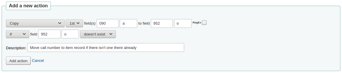 Add a new action form with the following options: Copy first field 090 a to field 952 o if field 952 o doesn't exist Description: Move call number to item record if there isn't one there already