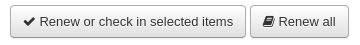 Two buttons 'Renew or check in selected items' and 'Renew all'